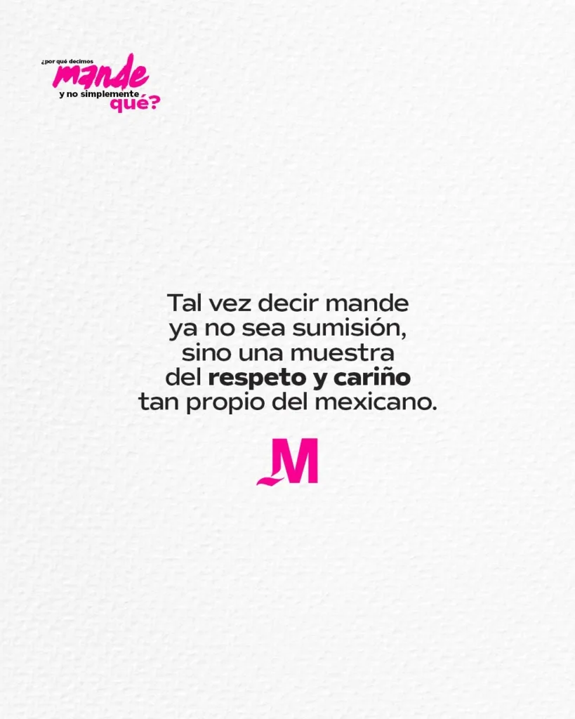Descubre por qué en México respondemos "mande" cuando alguien nos llama. Conoce el origen de esta expresión, los mitos sobre la época colonial, qué dice la lingüística y por qué sigue siendo una de las palabras más representativas de la cultura mexicana.