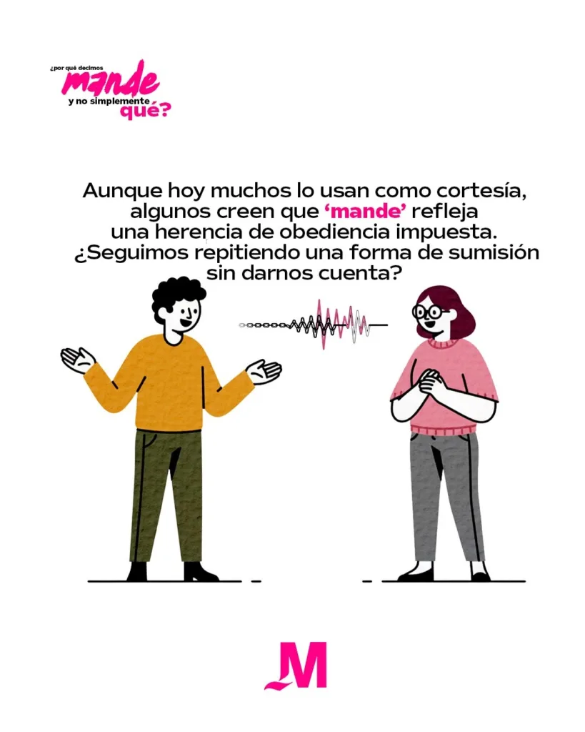 Descubre por qué en México respondemos "mande" cuando alguien nos llama. Conoce el origen de esta expresión, los mitos sobre la época colonial, qué dice la lingüística y por qué sigue siendo una de las palabras más representativas de la cultura mexicana.